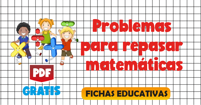 Problemas para repasar matemáticas - BONITO PARA IMPRIMIR